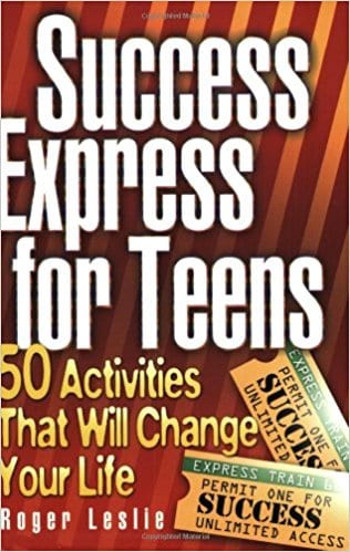 Success Express for Teens: 50 Activities That Will Change Your Life
