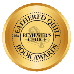 Feathered Quill Book Awards, Reviewer's Choice.