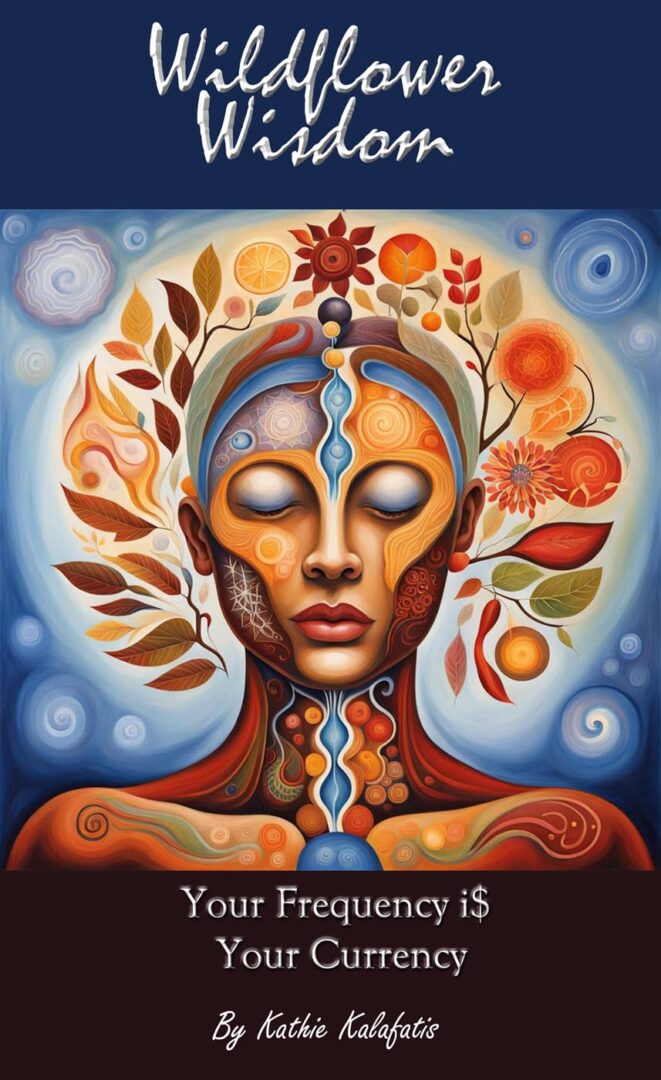 Wildflower Wisdom Your Frequency I Your Currency Feathered Quill Wildflower wisdom your frequency i your currency feathered quill